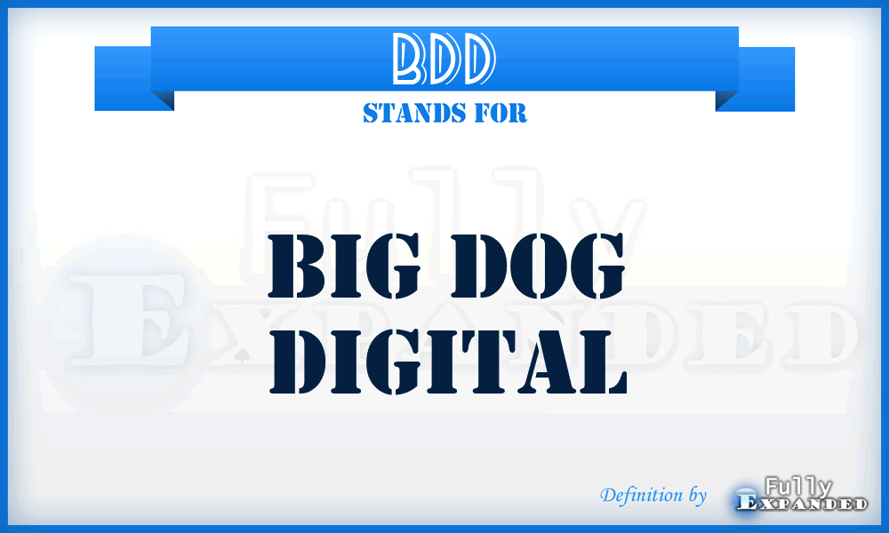BDD - Big Dog Digital