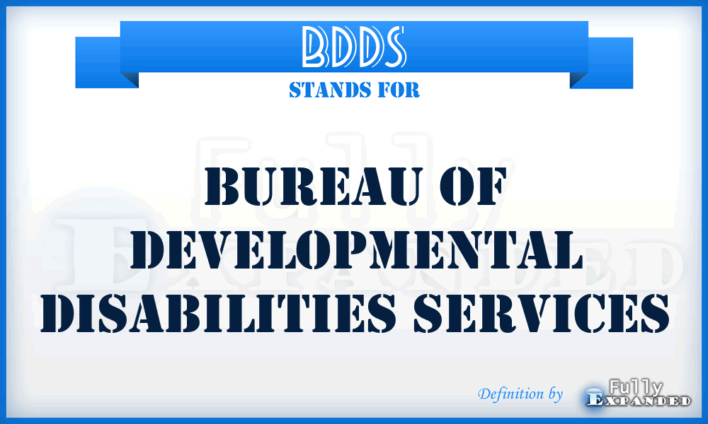 BDDS - Bureau of Developmental Disabilities Services