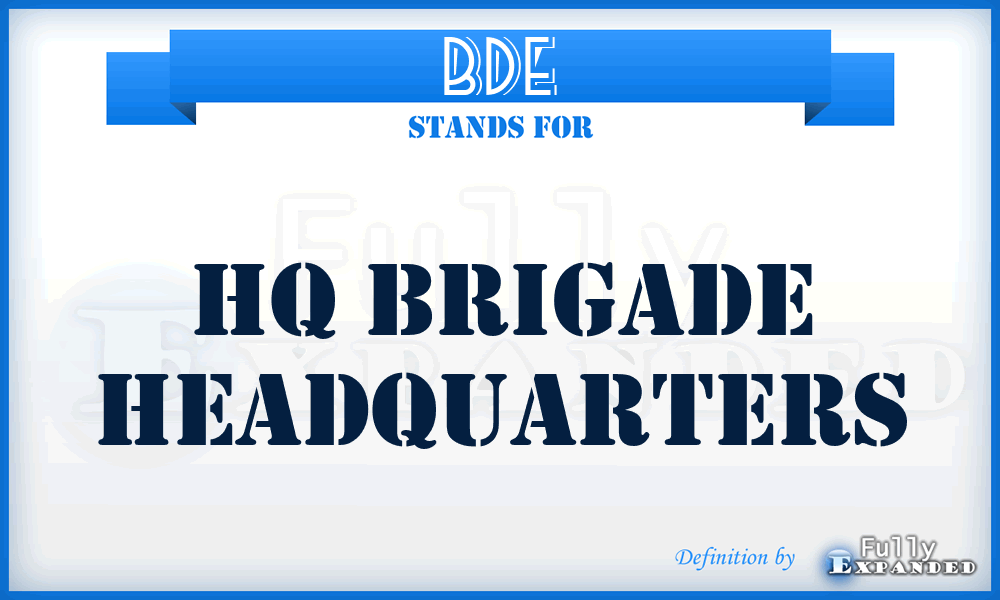 BDE - HQ Brigade Headquarters