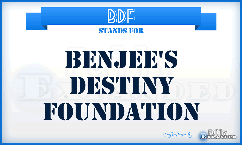 BDF - Benjee's Destiny Foundation