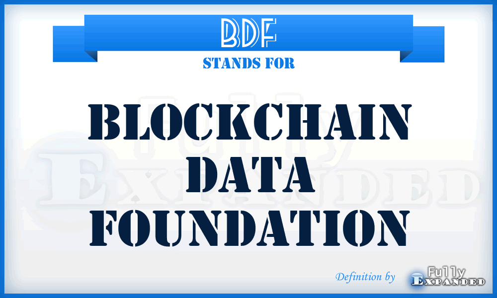 BDF - Blockchain Data Foundation