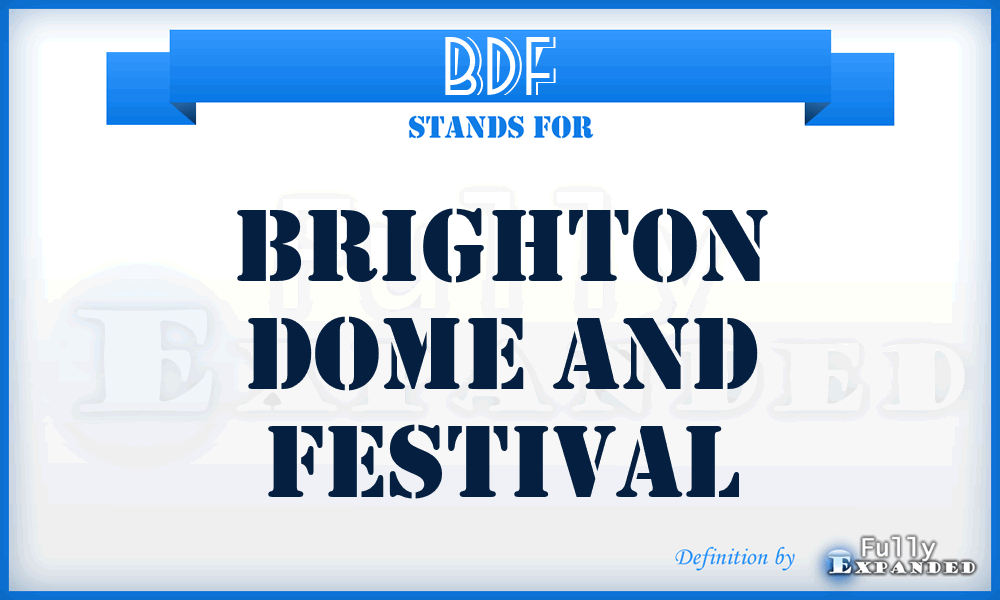 BDF - Brighton Dome and Festival