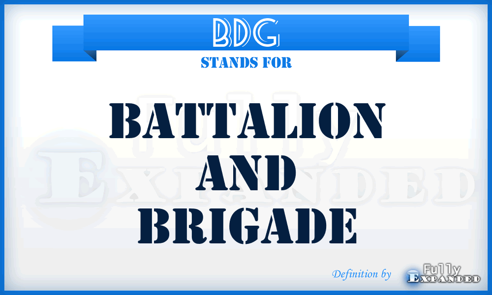 BDG - battalion and brigade