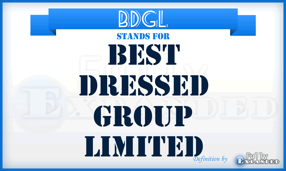 BDGL - Best Dressed Group Limited