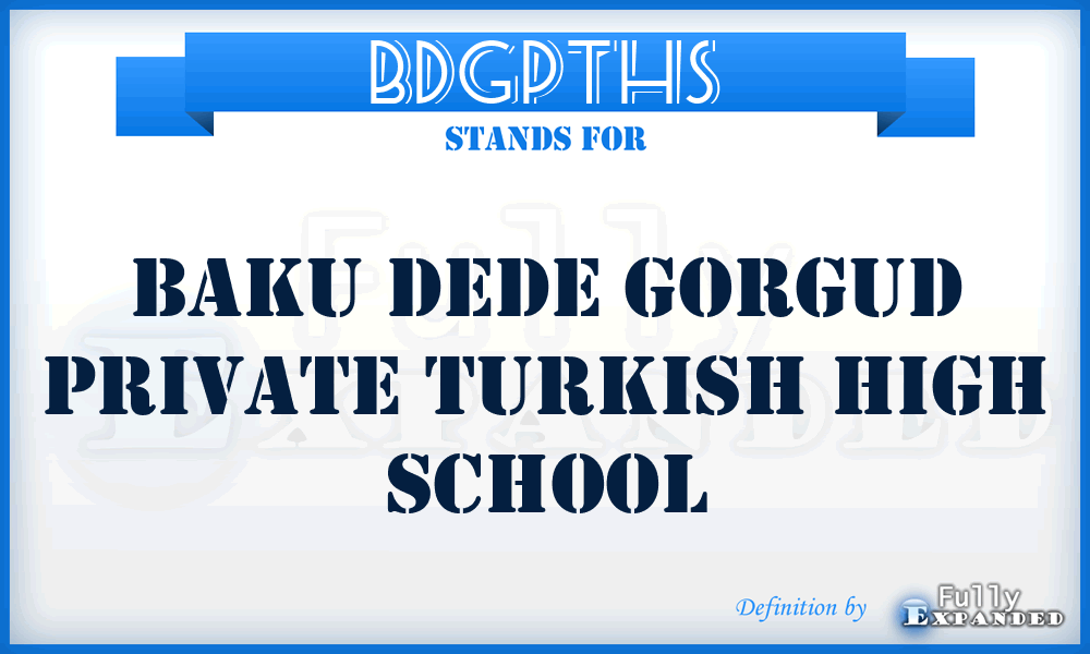 BDGPTHS - Baku Dede Gorgud Private Turkish High School