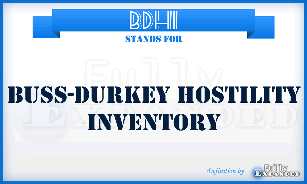 BDHI - Buss-Durkey Hostility Inventory