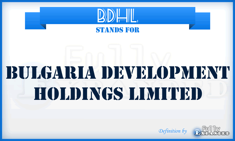 BDHL - Bulgaria Development Holdings Limited