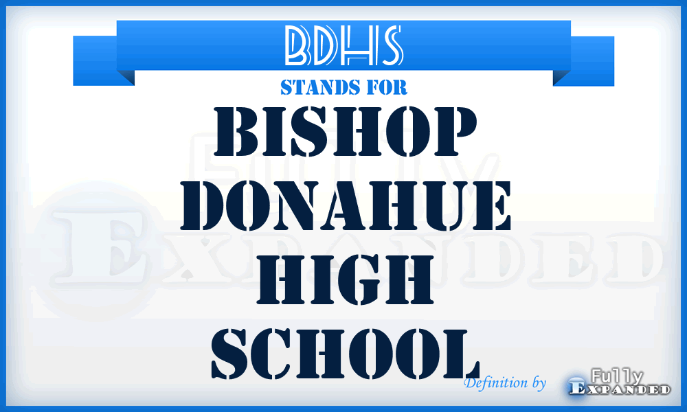 BDHS - Bishop Donahue High School