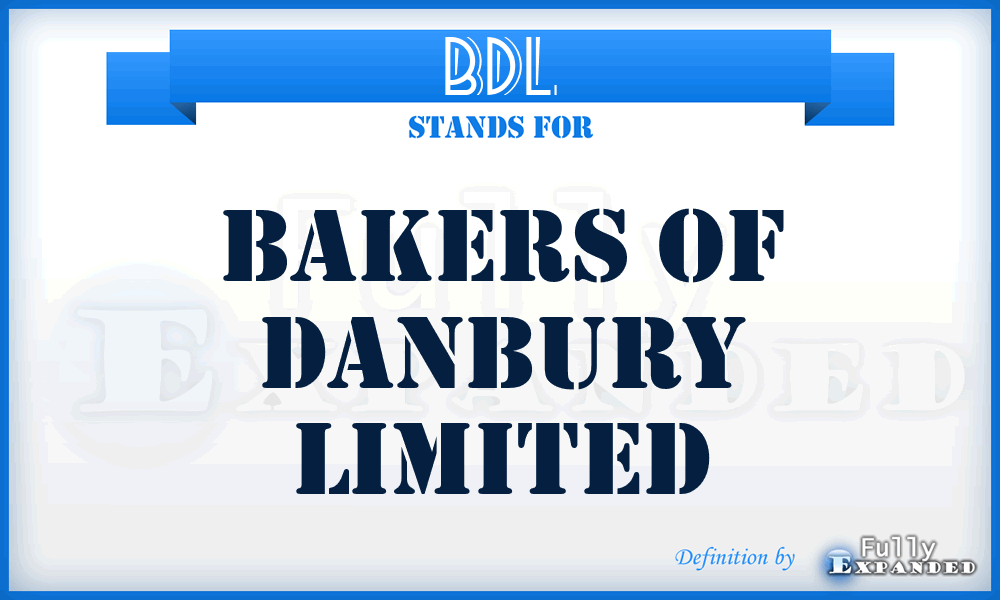 BDL - Bakers of Danbury Limited