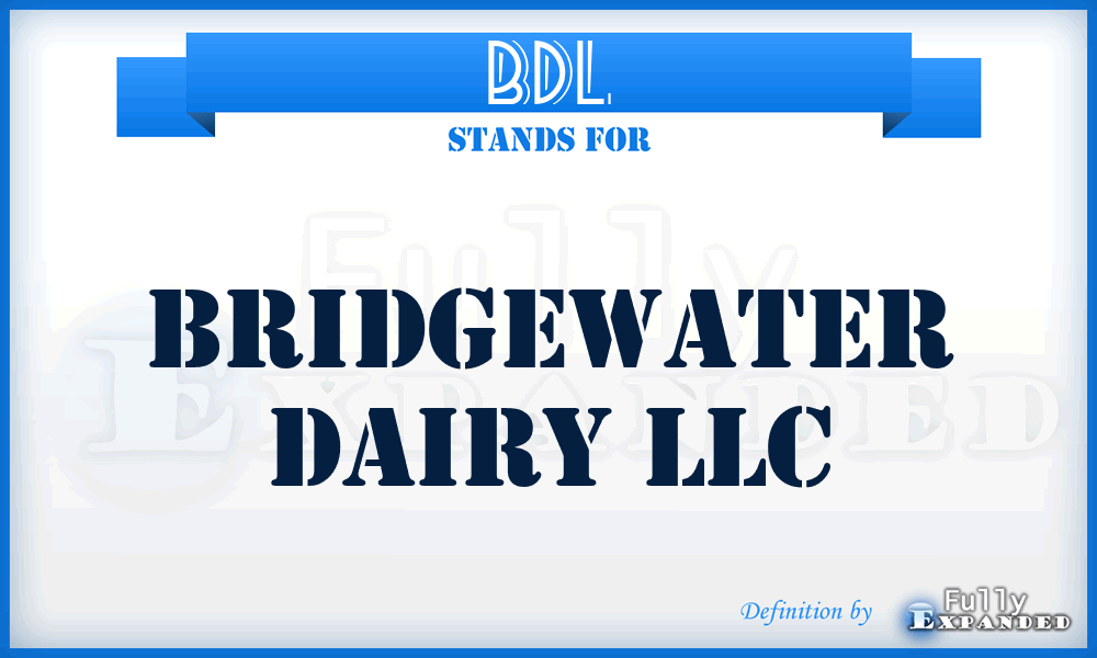 BDL - Bridgewater Dairy LLC
