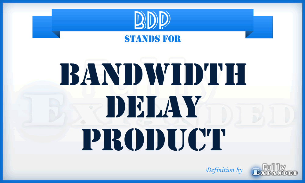 BDP - Bandwidth Delay Product