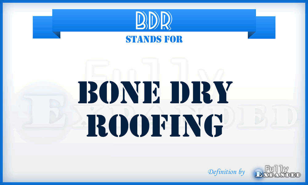 BDR - Bone Dry Roofing
