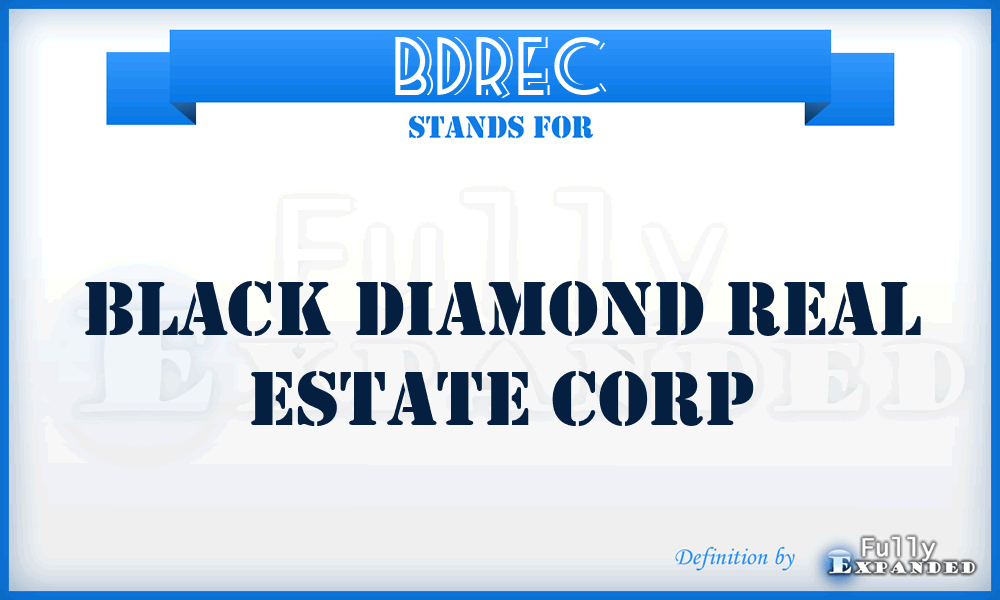 BDREC - Black Diamond Real Estate Corp