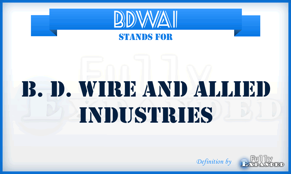 BDWAI - B. D. Wire and Allied Industries