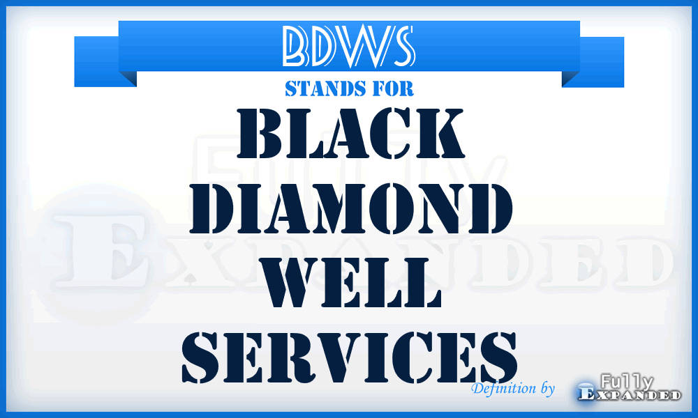 BDWS - Black Diamond Well Services