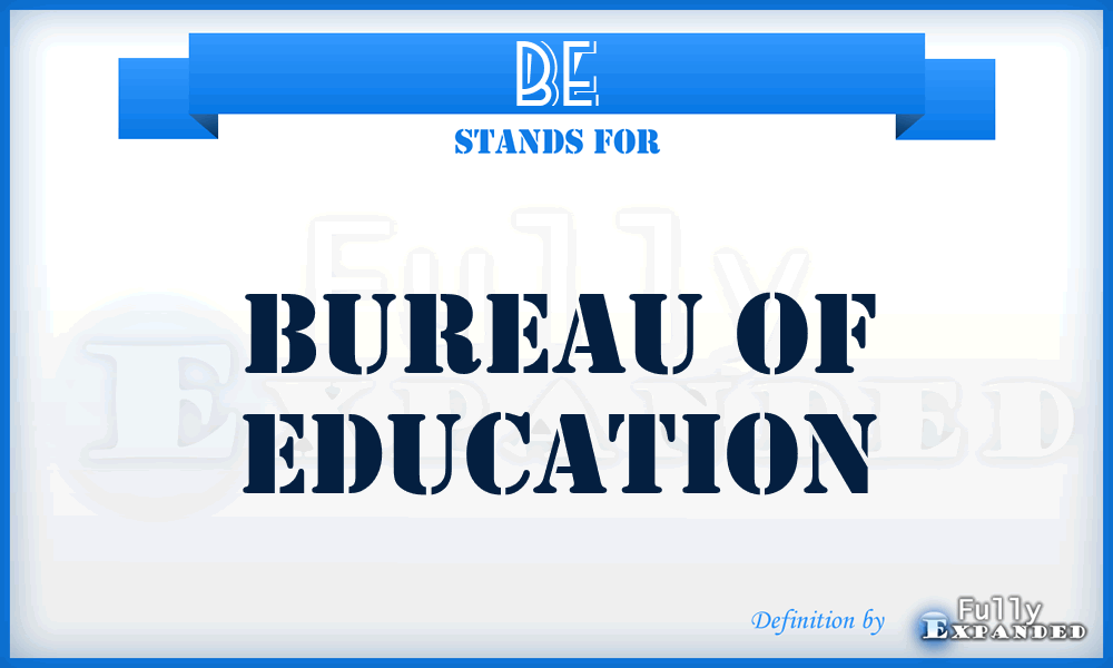 BE - Bureau of Education