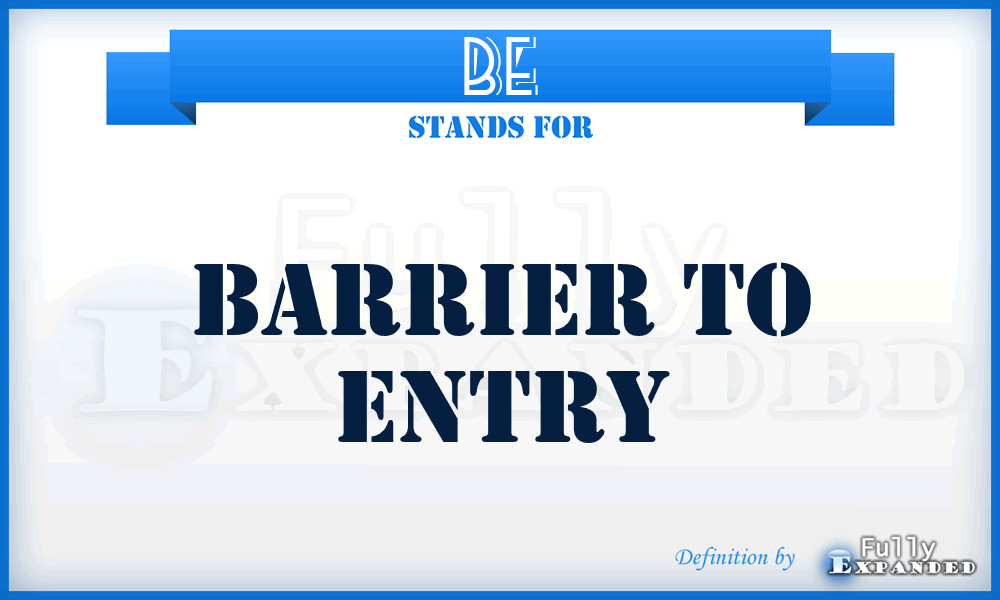 BE - Barrier to Entry