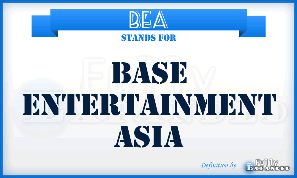 BEA - Base Entertainment Asia
