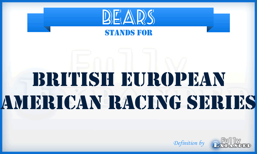 BEARS - British European American Racing Series