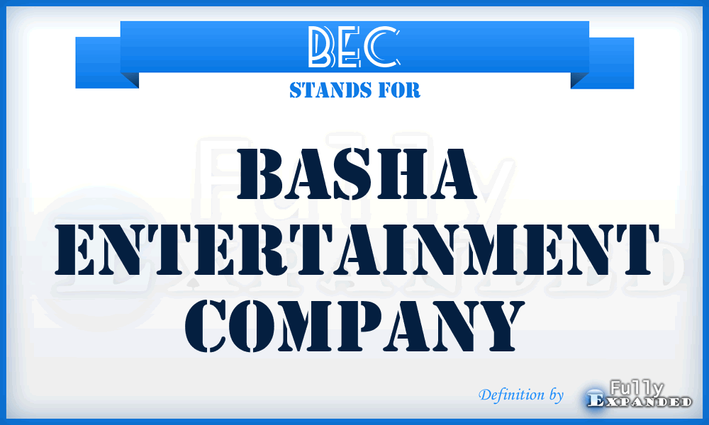BEC - Basha Entertainment Company