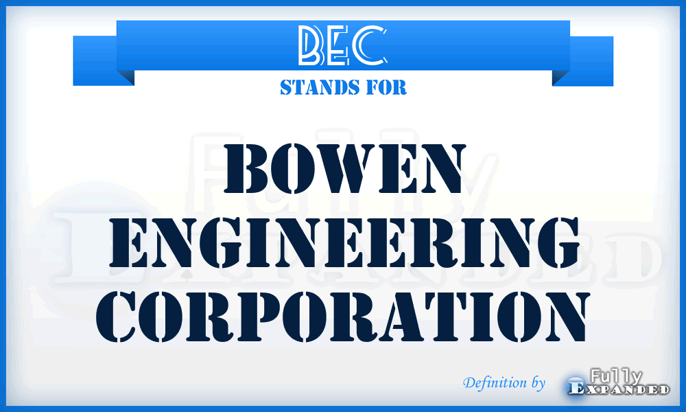 BEC - Bowen Engineering Corporation