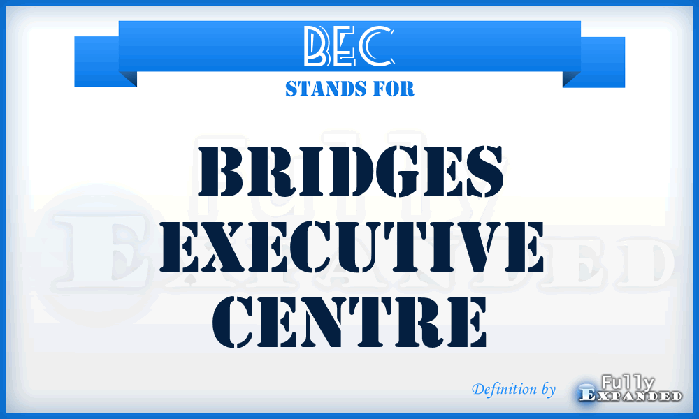 BEC - Bridges Executive Centre