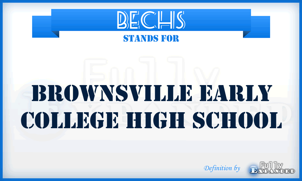 BECHS - Brownsville Early College High School