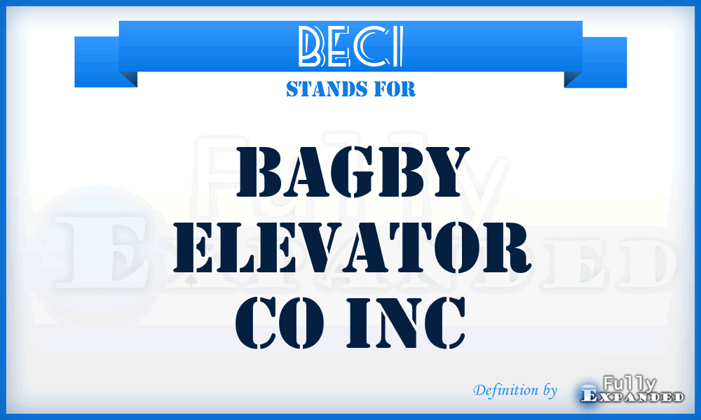 BECI - Bagby Elevator Co Inc