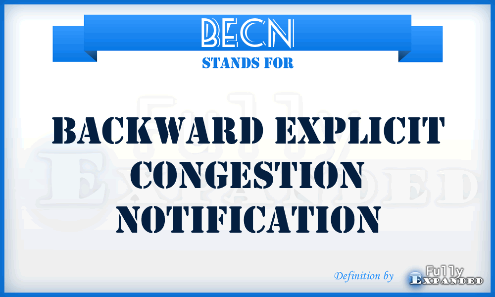 BECN - Backward Explicit Congestion Notification