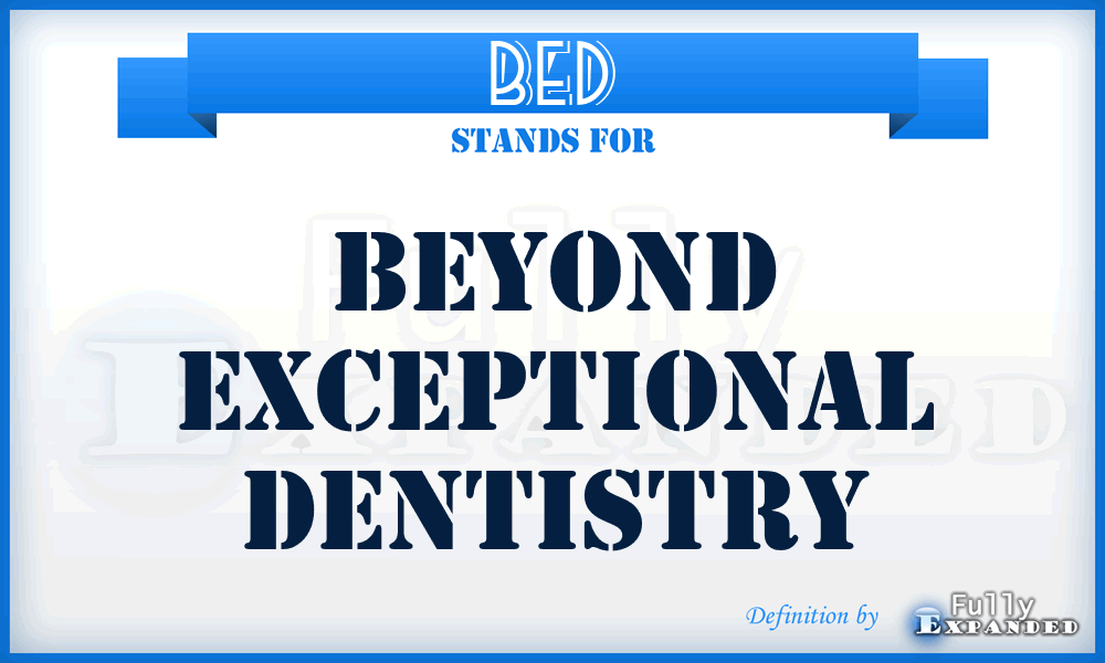 BED - Beyond Exceptional Dentistry