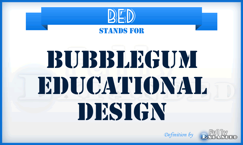 BED - Bubblegum Educational Design