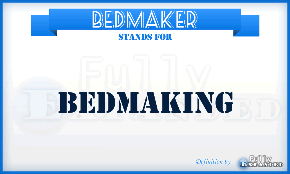 BEDMAKER - bedmaking