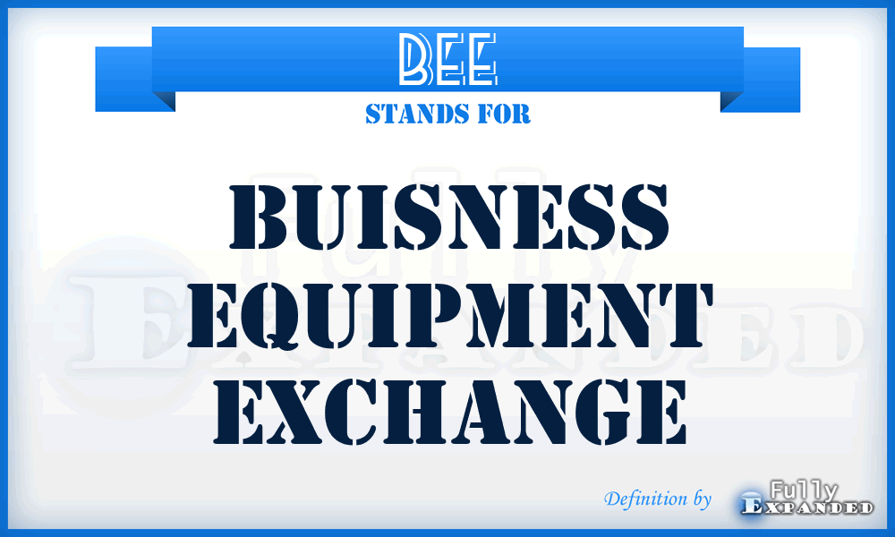 BEE - Buisness Equipment Exchange