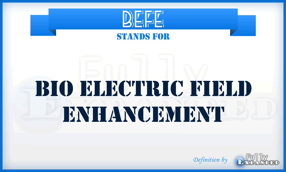 BEFE - Bio Electric Field Enhancement