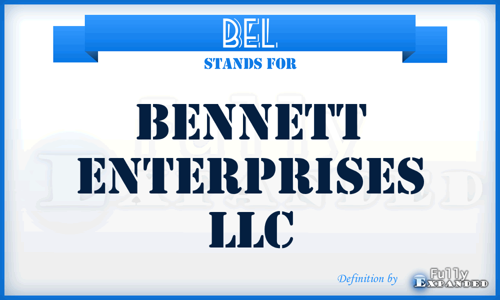 BEL - Bennett Enterprises LLC