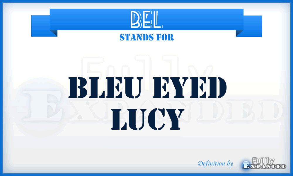 BEL - Bleu Eyed Lucy
