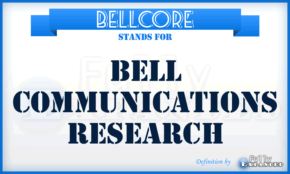 BELLCORE - Bell Communications Research