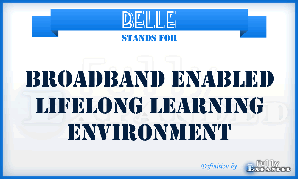 BELLE - Broadband Enabled Lifelong Learning Environment