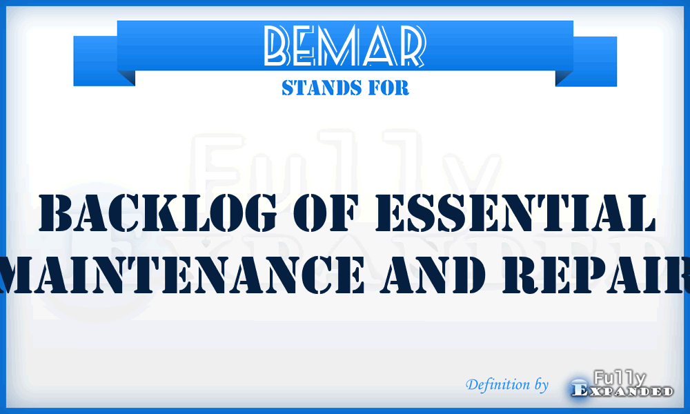 BEMAR - backlog of essential maintenance and repair
