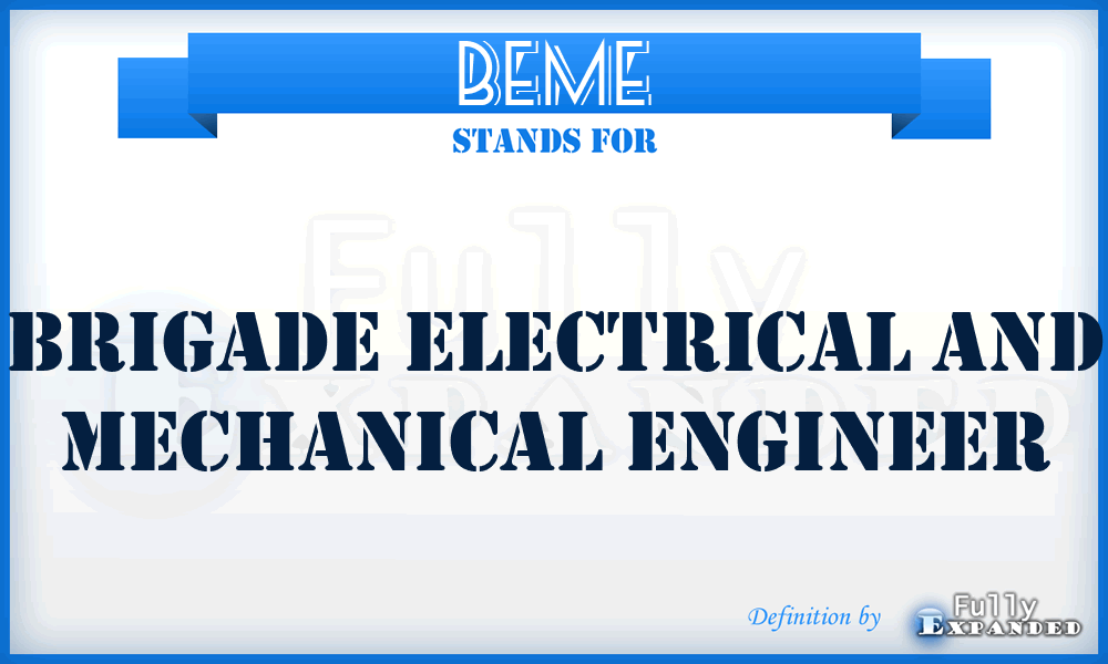 BEME - Brigade Electrical and Mechanical Engineer