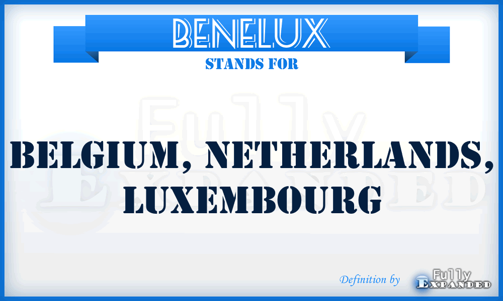 BENELUX - Belgium, Netherlands, Luxembourg