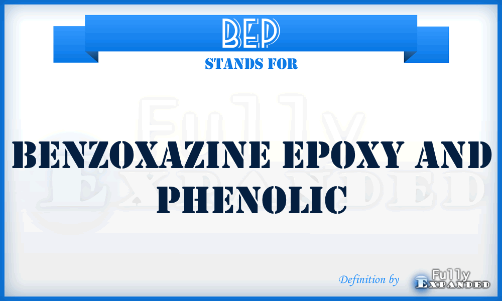 BEP - Benzoxazine Epoxy And Phenolic