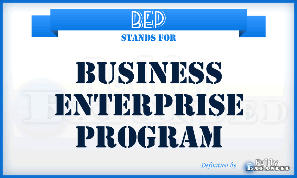 BEP - Business Enterprise Program