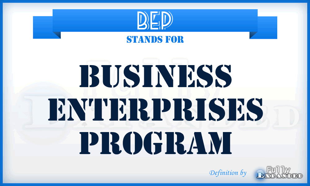 BEP - Business Enterprises Program