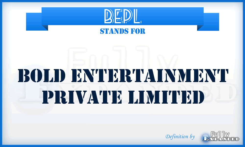BEPL - Bold Entertainment Private Limited