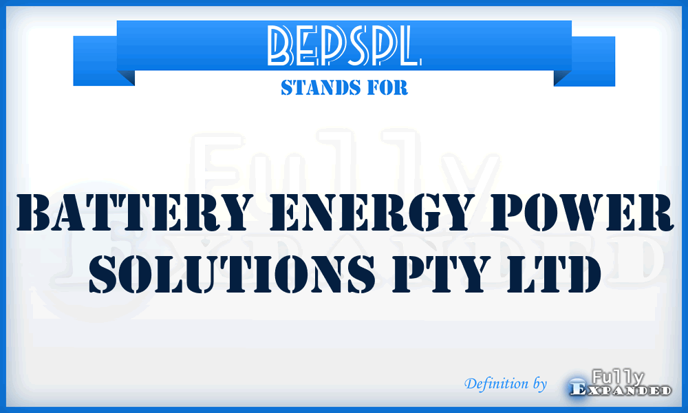 BEPSPL - Battery Energy Power Solutions Pty Ltd
