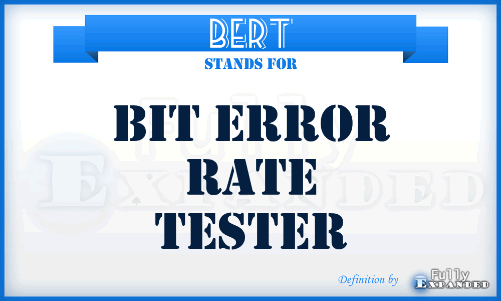 BERT - bit error rate tester