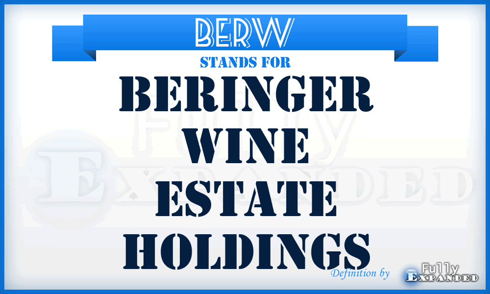 BERW - Beringer Wine Estate Holdings