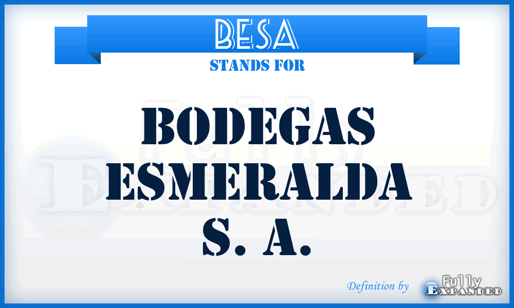 BESA - Bodegas Esmeralda S. A.