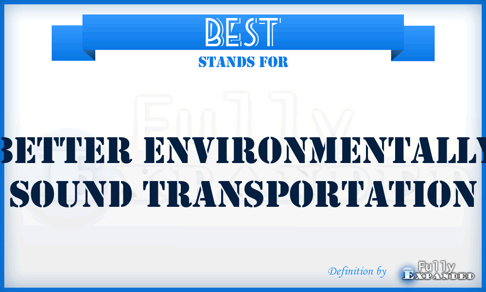 BEST - Better Environmentally Sound Transportation
